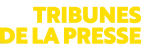 Tribunes de la presse